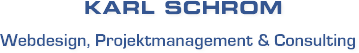 Karl&nbsp;Schrom&nbsp;- Webdesign,&nbsp;Projektmanagement &&nbsp;Consulting